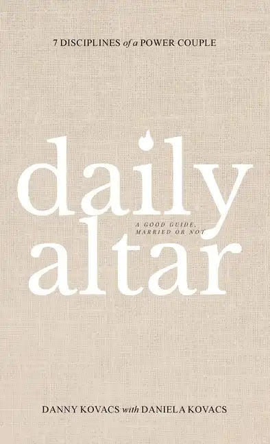 Daily Altar: 7 Disciplines of a Power Couple - Hardcover