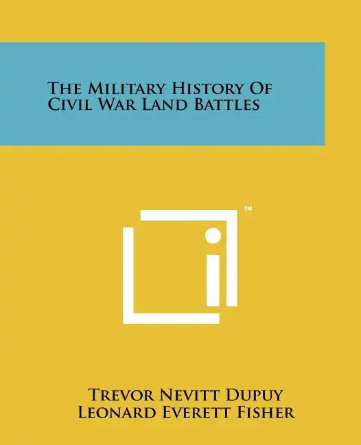 The Military History Of Civil War Land Battles - Paperback