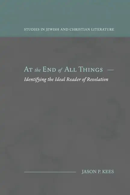 At the End of All Things: Identifying the Ideal Reader of Revelation - Paperback
