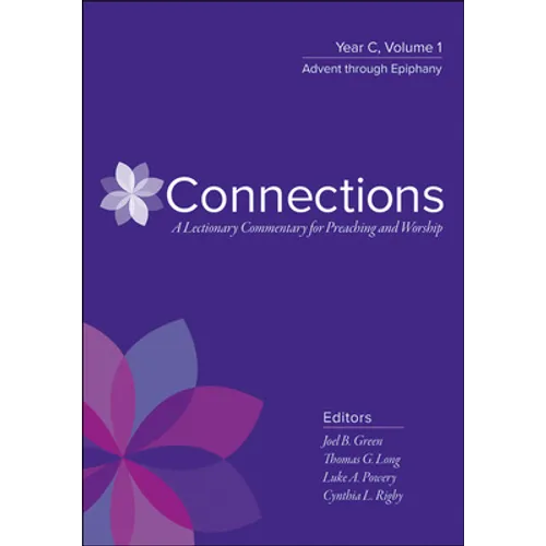 Connections: A Lectionary Commentary for Preaching and Worship: Year C, Volume 2, Lent Through Pentecost - Hardcover