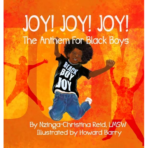 Joy! Joy! Joy! The Anthem for Black Boys - Hardcover