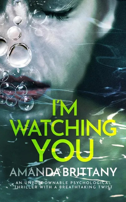 I'M WATCHING YOU an unputdownable psychological thriller with a breathtaking twist - Paperback
