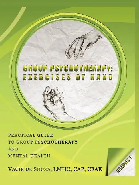 Group Psychotherapy: Exercises at Hand-Volume 1 - Paperback