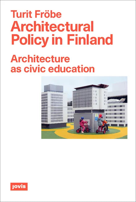 Architectural Policy in Finland: Architecture as Civic Education - Paperback