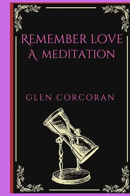 Remember Love: A Meditation - Paperback