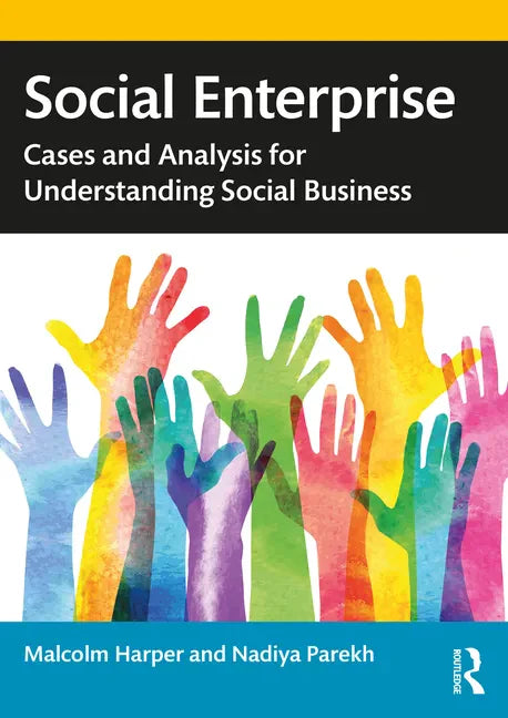Social Enterprise: Cases and Analysis for Understanding Social Business - Paperback