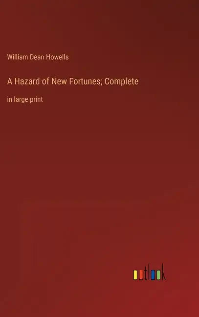 A Hazard of New Fortunes; Complete: in large print - Hardcover