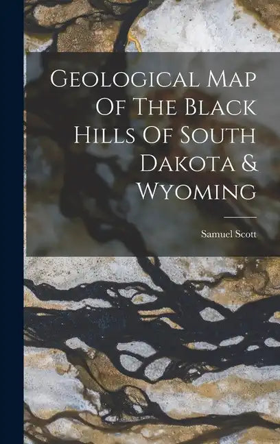 Geological Map Of The Black Hills Of South Dakota & Wyoming - Hardcover