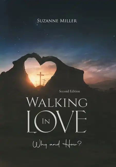 Walking In Love: Why and How? - Hardcover