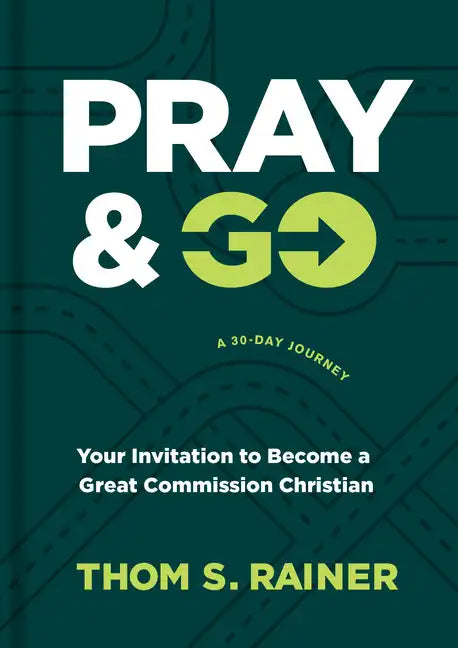 Pray & Go: Your Invitation to Become a Great Commission Christian - Hardcover