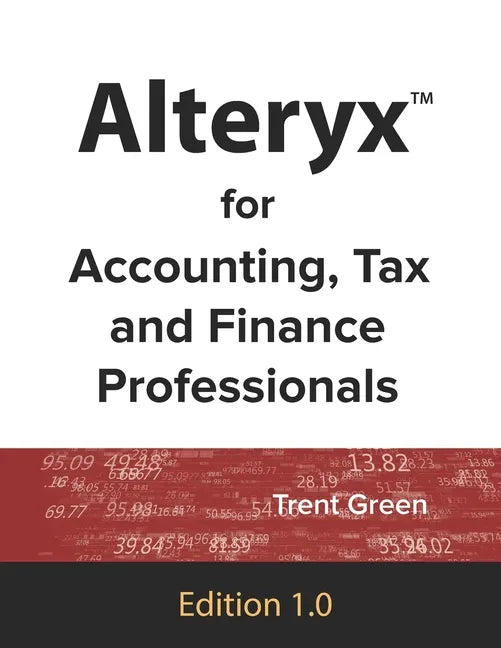Alteryx for Accounting, Tax and Finance Professionals - Paperback