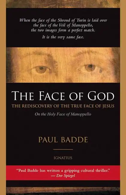 The Face of God: The Rediscovery of the True Face of Jesus - Paperback