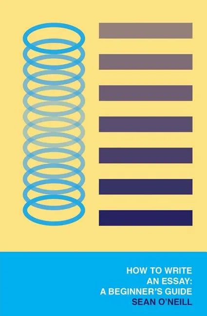 How to Write an Essay: A Beginner's Guide - Paperback