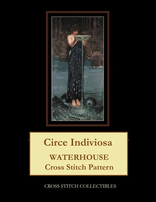 Circe Indiviosa: Waterhouse Cross Stitch Pattern - Paperback