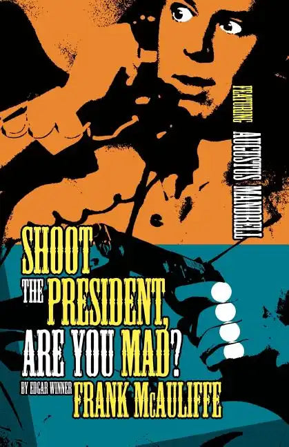 Shoot the President, Are You Mad? - Paperback