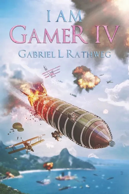 I Am Gamer IV: Book 4 of an Epic Time Travelling LitRPG Adventure - Paperback