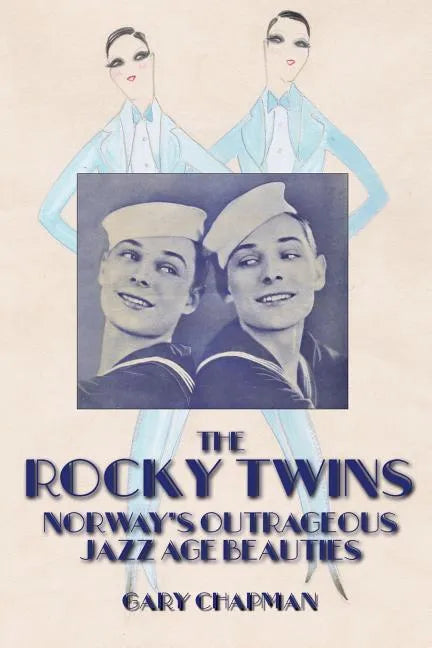 The Rocky Twins: Norway's Outrageous Jazz Age Beauties - Paperback