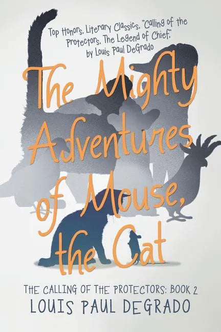 The Mighty Adventures of Mouse, the Cat: The Calling of the Protectors: Book 2 - Paperback