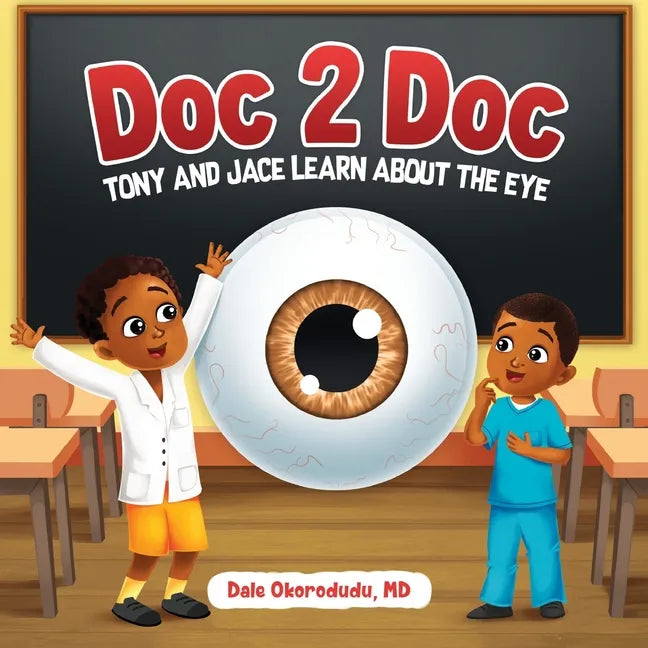 Doc 2 Doc: Tony and Jace Learn About The Eye - Paperback