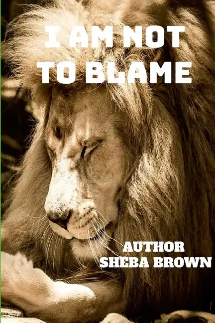 I Am Not to Blame: Real Talks! Real Issues! Real Solutions! - Paperback