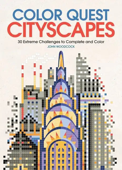 Color Quest: Cityscapes: 30 Extreme Challenges to Complete and Color - Paperback