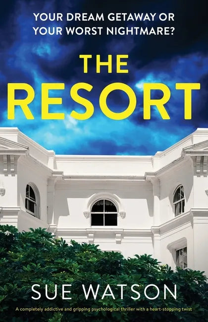 The Resort: A completely addictive and gripping psychological thriller with a heart-stopping twist - Paperback