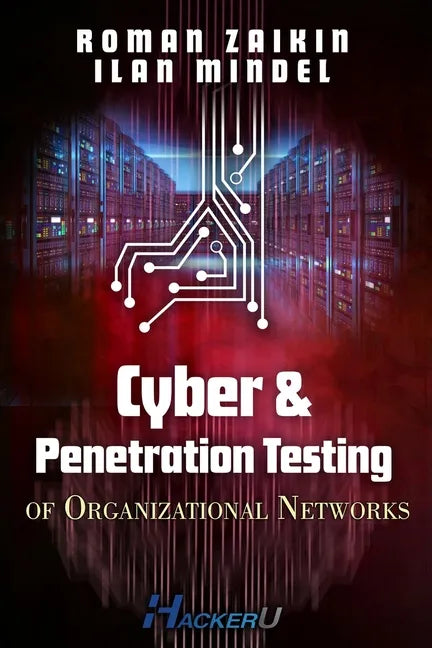 Cyber and Penetration Testing of Organizational Networks - Paperback