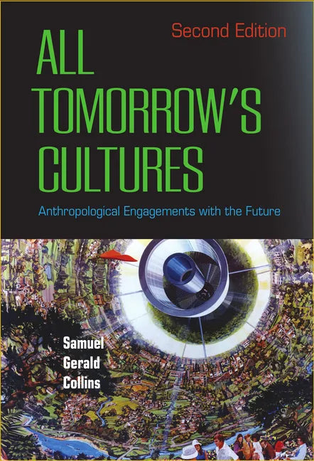 All Tomorrow's Cultures: Anthropological Engagements with the Future - Paperback