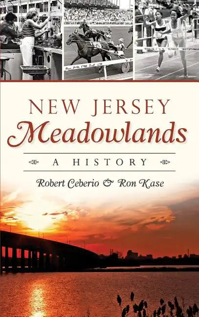 New Jersey Meadowlands: A History - Hardcover