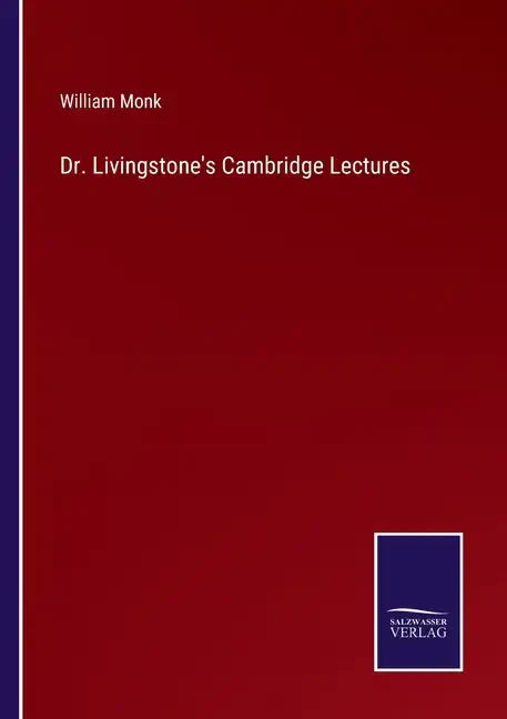 Dr. Livingstone's Cambridge Lectures - Paperback