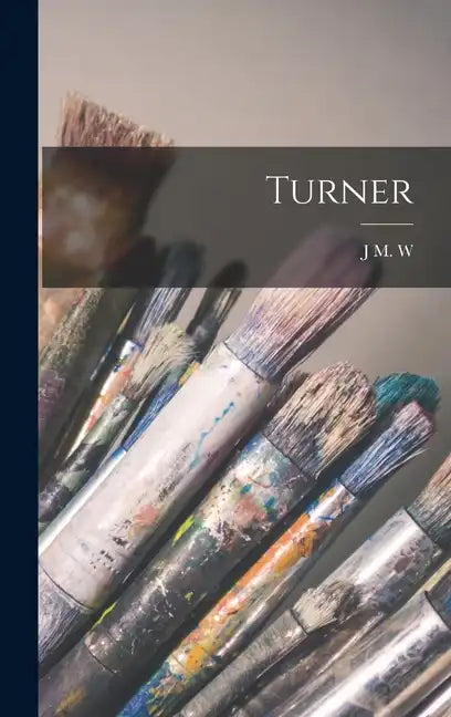 Turner - Hardcover