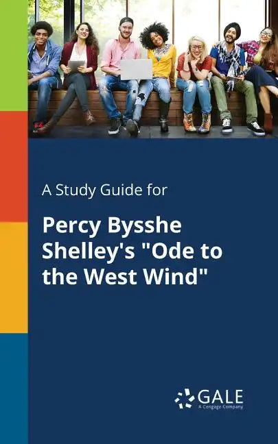 A Study Guide for Percy Bysshe Shelley's "Ode to the West Wind" - Paperback