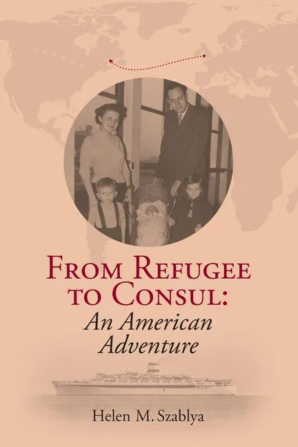 From Refugee to Consul: An American Adventure - Paperback