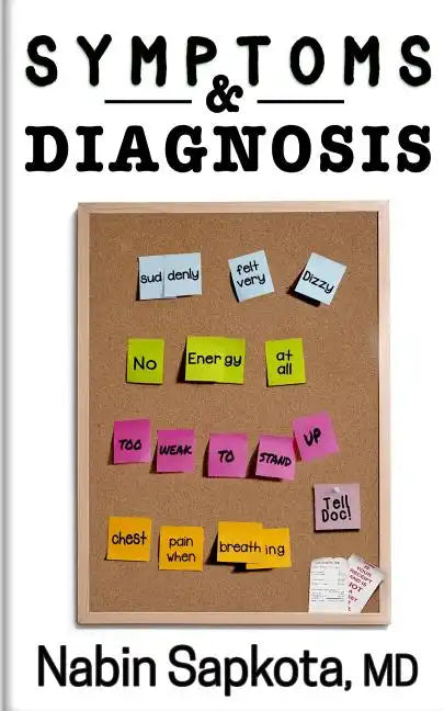 Symptoms and Diagnosis: A Storytelling Medical Book that May Save Your Life - Paperback