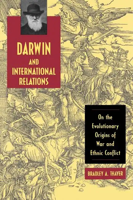 Darwin and International Relations: On the Evolutionary Origins of War and Ethnic Conflict - Paperback