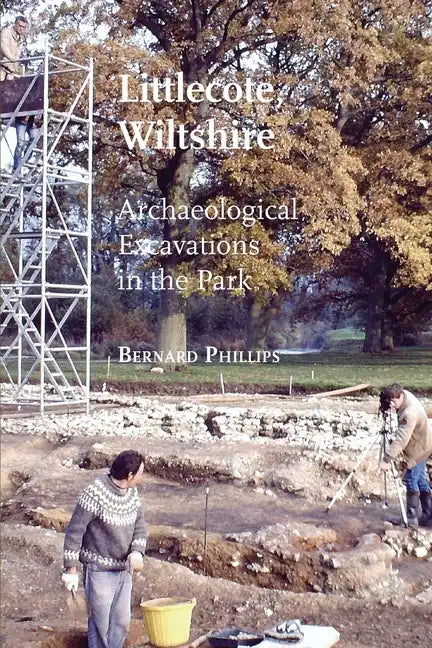 Littlecote, Wiltshire: Archaeological Excavations in the Park - Paperback