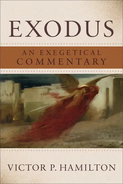 Exodus: An Exegetical Commentary - Paperback