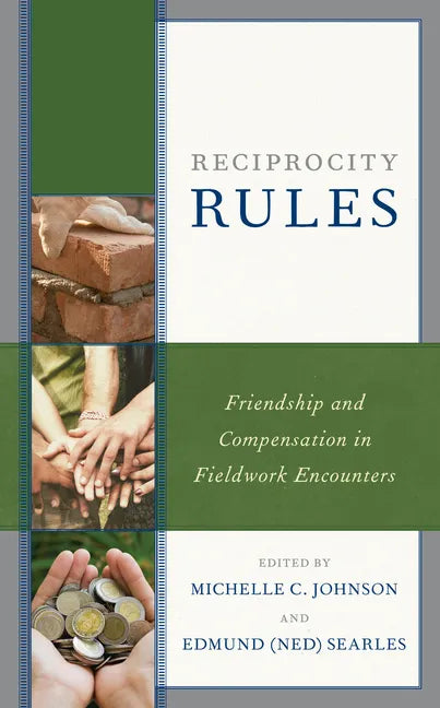 Reciprocity Rules: Friendship and Compensation in Fieldwork Encounters - Paperback