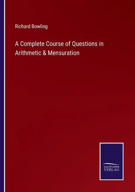 A Complete Course of Questions in Arithmetic & Mensuration - Paperback