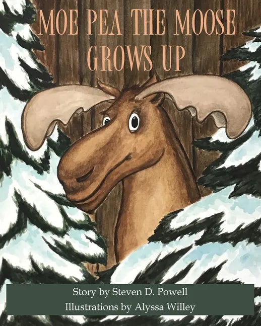 Moe Pea the Moose Grows Up - Paperback