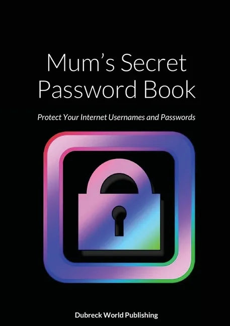 Mum's Secret Password Book: Protect Your Internet Usernames and Passwords - Paperback