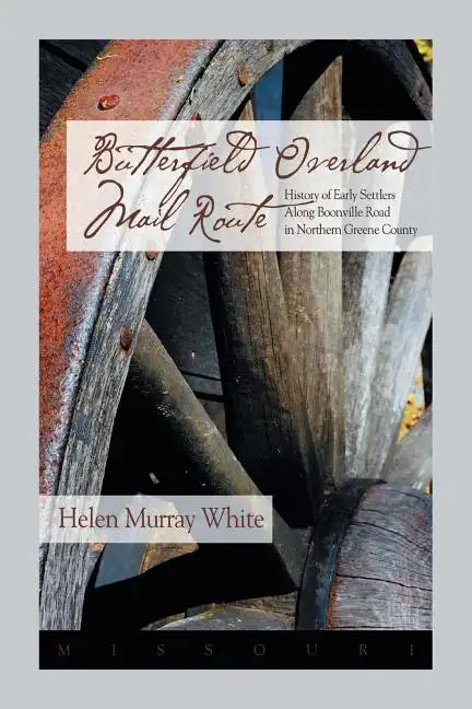 Butterfield Overland Mail Route: History of Early Settlers Along Boonville Rd in Northern Greene County - Paperback