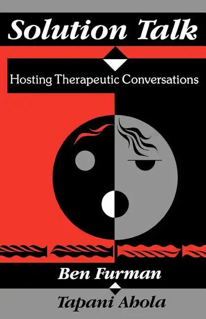 Solution Talk: Hosting Therapeutic Conversations - Paperback