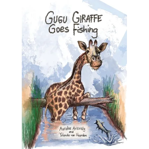 Gugu Giraffe: Goes Fishing - Paperback