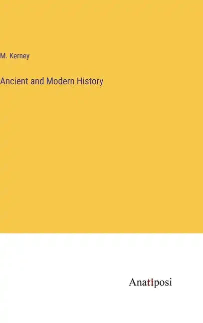 Ancient and Modern History - Hardcover
