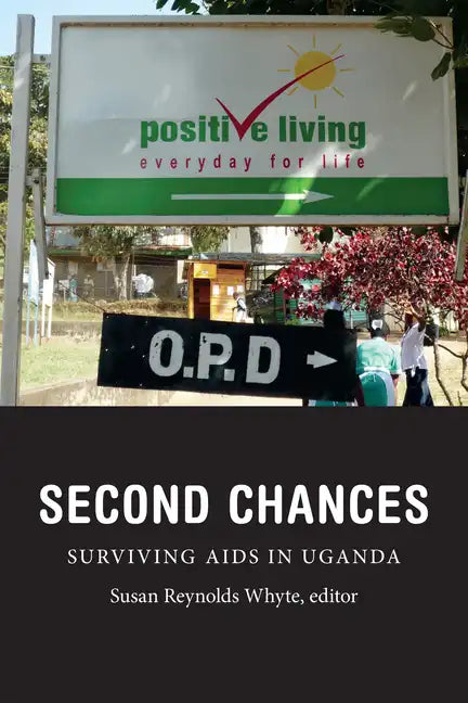 Second Chances: Surviving AIDS in Uganda - Paperback