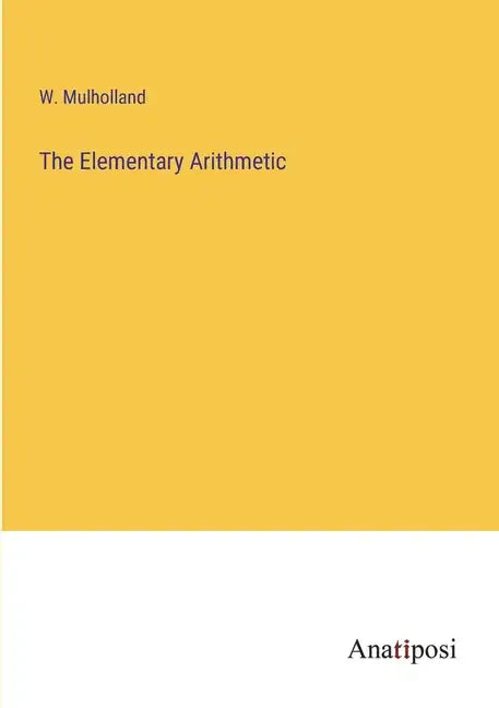 The Elementary Arithmetic - Paperback