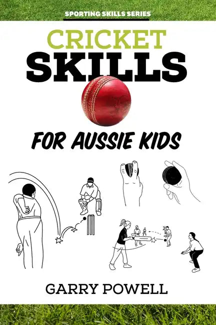 Cricket Skills for Aussie Kids - Paperback