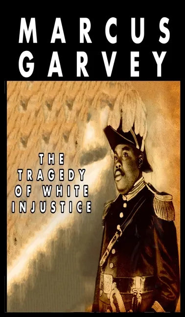 The Tragedy of White Injustice - Hardcover