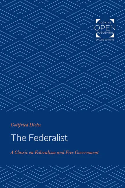 The Federalist: A Classic on Federalism and Free Government - Paperback